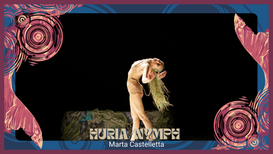 Huria / Nymph – Marta Castelletta